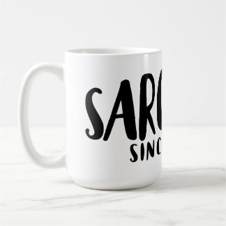 Mug SARCASM depuis la naissance