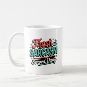 Mug Sarcasme frais servi tous les jours