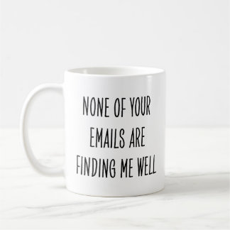 Mug Sarcastic Coworker None Emails Finding Me Well