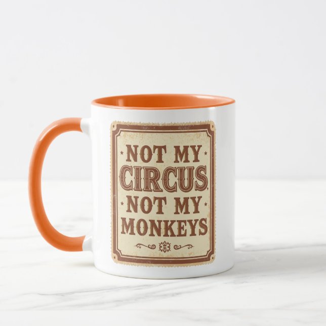 Mug Sarcastic Not My Circus Not My Monkeys (Gauche)