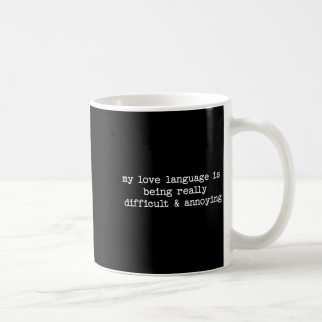 Mug Sarcastic Quote Saying Fun Snarky Gift Difficult & (Droite)
