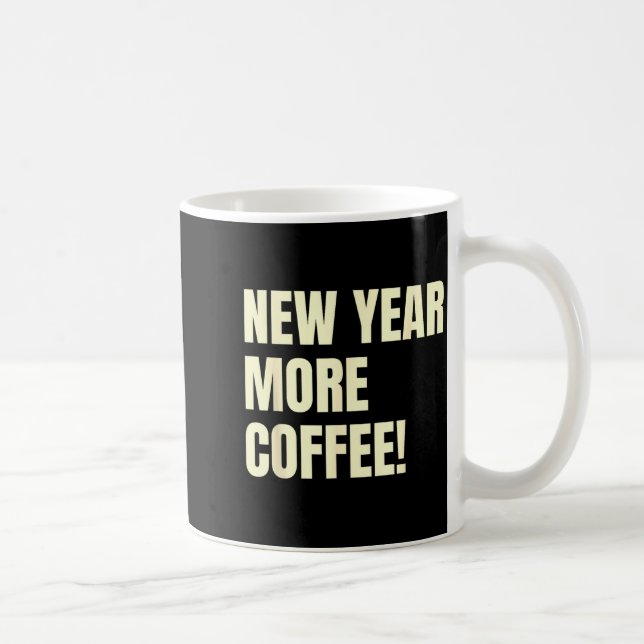 Mug Sarcastic Resolution New Year More Coffee Funny  (Droite)