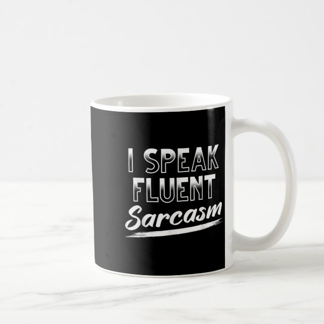 Mug Sarcastique Humour foncé Smart Funny Je Parle Flue (Droite)