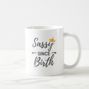 Mug Sassy Girl Don Sassy depuis le cadeau de naissance