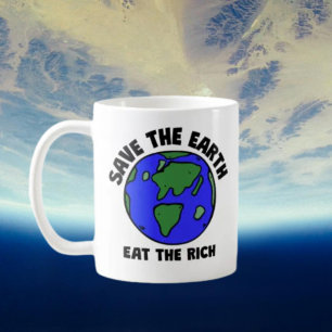 Mug Sauvez La Terre Mangez Les Riches   Activiste éco 
