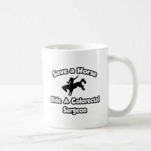 Mug Sauvez un cheval, promenez un chirurgien colorecta