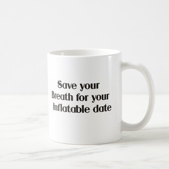 Mug Sauvez votre souffle pour votre date gonflable (Droite)