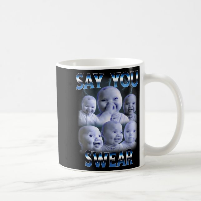 Mug Say You Swear Ai Niche Baby Holding Back Laugh Gen (Droite)