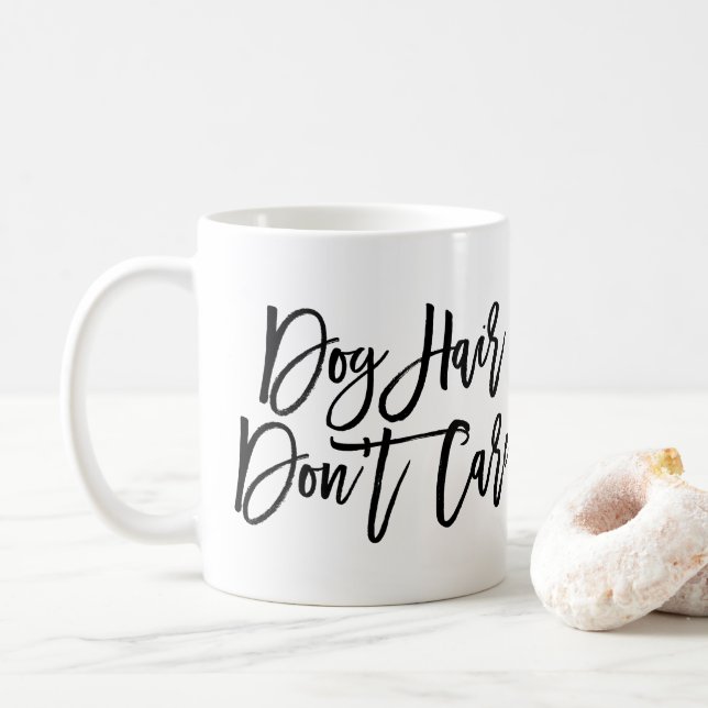 Mug Script chic "Les cheveux de chien ne s'en soucient (Avec donut)