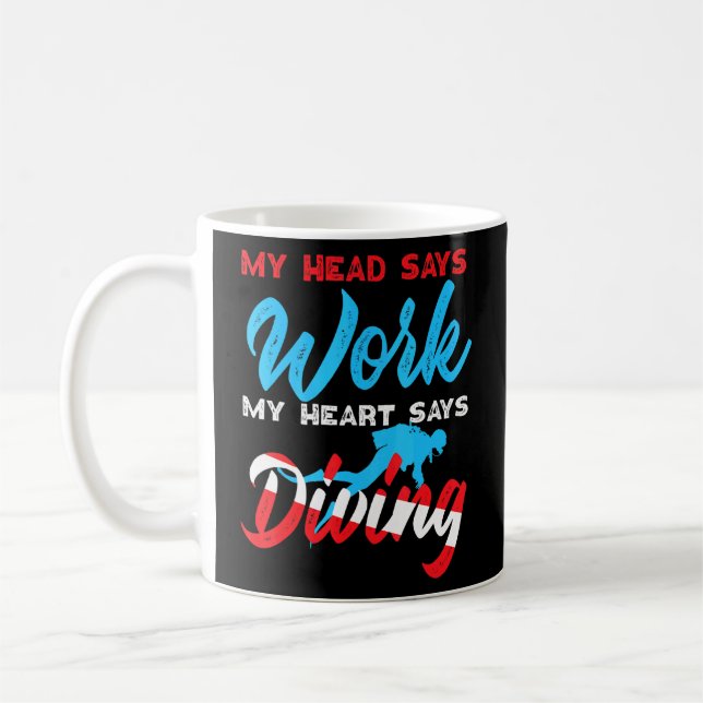 Mug Scuba Diver Ma Tête Dit Travailler Mon Coeur Dit P (Gauche)