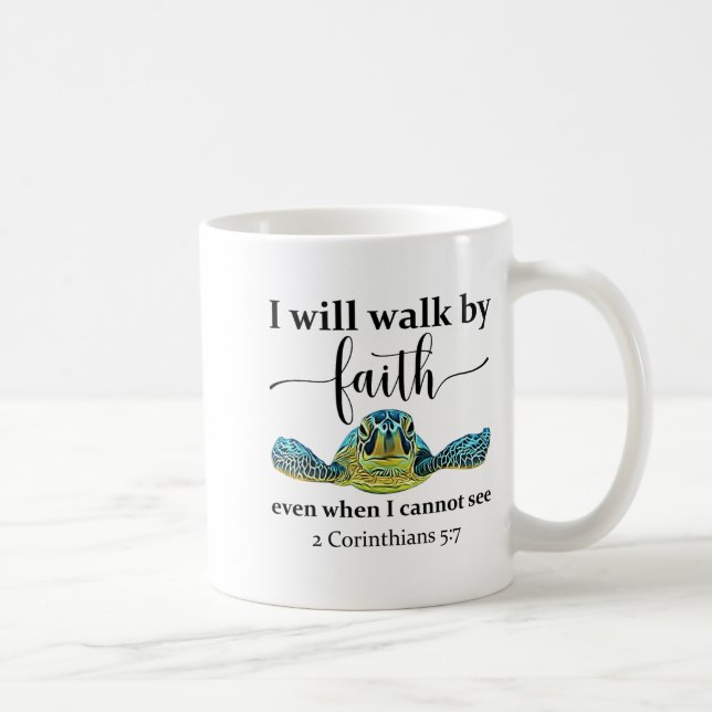 Mug Sea Turtle I Will Walk By Faith Not Sight When I C (Droite)