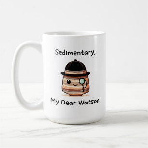 Mug Sedimentaire, Mon Cher Watson - Joli jeu de mots g