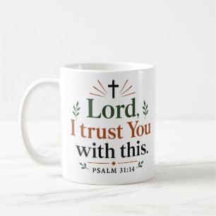 Mug Seigneur, je vous fais confiance avec cette citati
