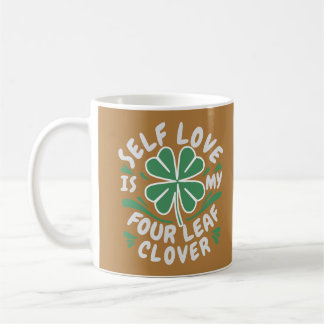 Mug Self Love Four Leaf Clover Motivational