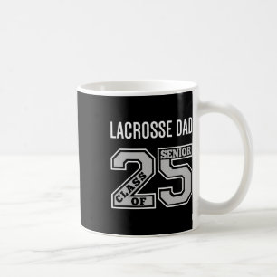 Mug Senior Lacrosse Dad 2025 - Lacrosse Dad Senior Cl