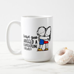 Mug Sensibilisation à la BPD  Enserrer une bordure  Ca