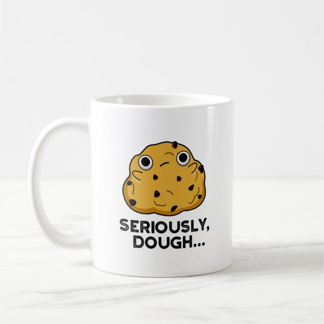 Mug Sérieusement Dough Funny Baking Food Pun (Gauche)