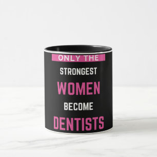 Mug Seules Les Femmes Les Plus Fortes Deviennent Denti