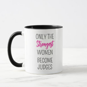 Mug seules les femmes les plus fortes deviennent juges