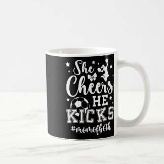 Mug She Cheers He Kicks Mom Of Both Cheer And Soccer M