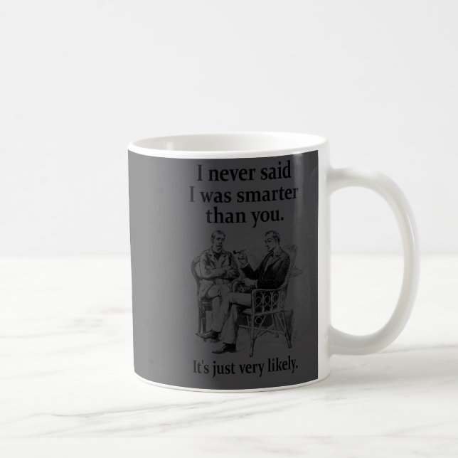 Mug Sherlock Holmes I Never Said I Was Smarter Funny  (Droite)