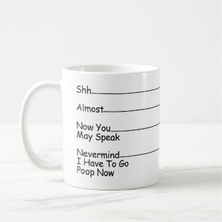 Mug Shh Almost Now You May Speak Nevermind ...