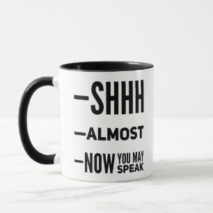 Mug Shh Presque Maintenant Vous Pourriez Parler Drôle