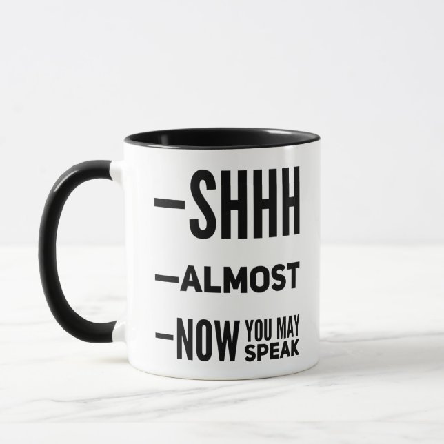 Mug Shh Presque Maintenant Vous Pourriez Parler Drôle  (Gauche)