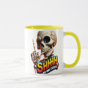 Mug SHHH... Personne Ne Se Soucie D'Un Message Hantant