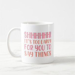 Mug Shhhhh Tôt
