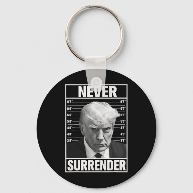 Mug Shot - Donald Trump Mug Shot - Never Surrender Keychain (Front)