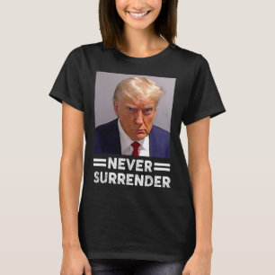Mug Shot Never Surrender Trump Vote 2024  T-Shirt