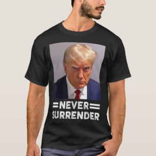Mug Shot Never Surrender Trump Vote 2024  T-Shirt