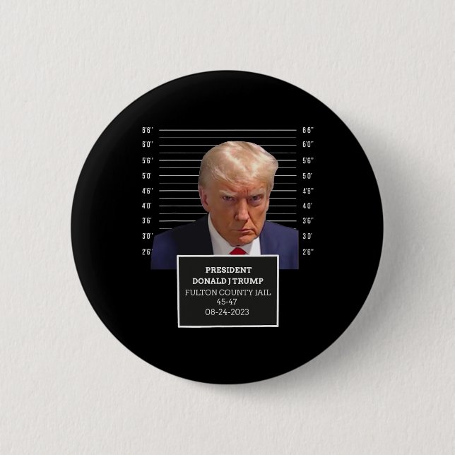 Mug Shot President Donald J Trump Mugshot 2023 Fun 2 Inch Round Button (Front)