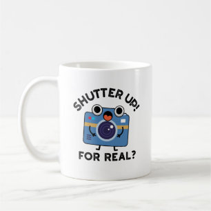 Mug Shutter Up For Real Funny Camera Photographie Pun