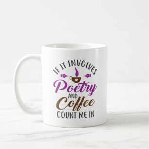 Mug Si ça implique la poésie et le café, comptez-moi d