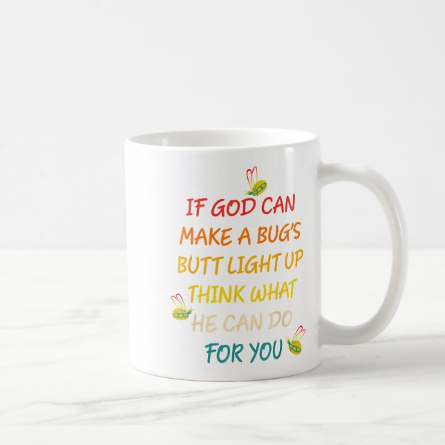 Mug Si Dieu peut faire un bug's Butt Light Up Pense ce (Droite)