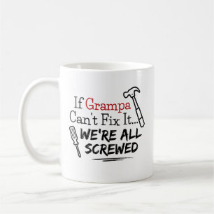 Mug Si Grampa ne peut pas le réparer, on est tous fout