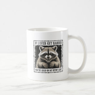 Mug Si jamais j’attrape la rage, vous êtes sur la list