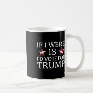 Mug Si j'avais 18 ans, je voterais pour Trump Funny Ki