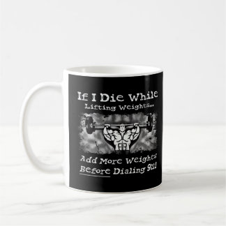 Mug Si Je Meure En Levant Poids Ajouter Plus 911 Gym L