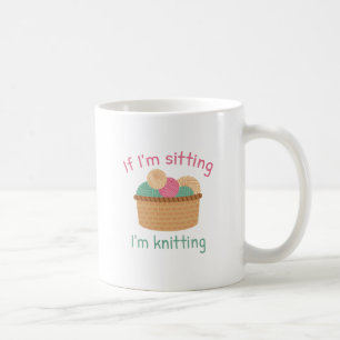 Mug Si je suis assis, je suis Tricot