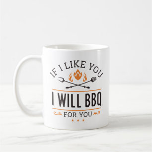 Mug Si Je Vous Aimerais, Je Vais Vous Faire Un BBQ