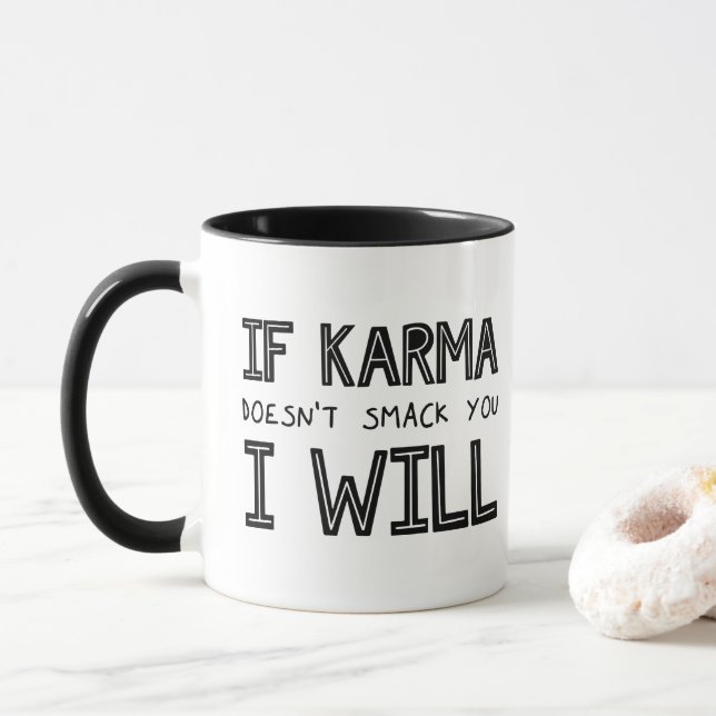 Mug Si Karma ne vous frappe pas, je le ferai (Avec donut)