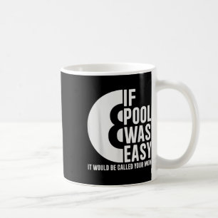 Mug Si La Piscine Était Facile Billard Funny Pool T-sh