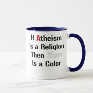 Mug Si l'athéisme est une religion alors claire est