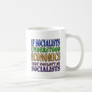 Mug Si les socialistes comprenaient l'économie…