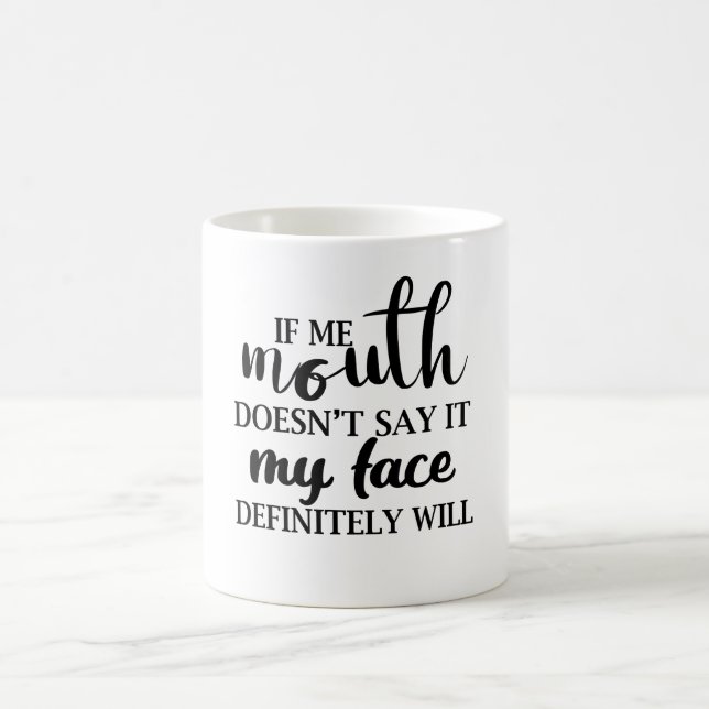 Mug Si ma bouche ne le dit pas, mon visage le fera cer (Centre)