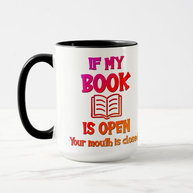 Mug Si Mon Livre Est Ouvert Votre Bouche Est Fermée Mu (Gauche)