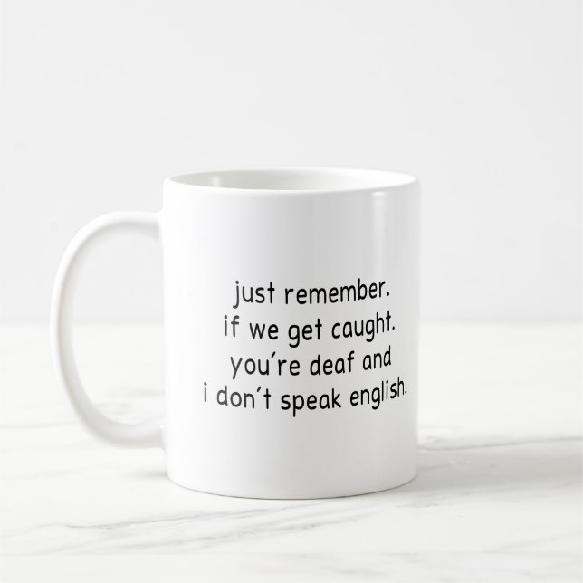 Mug si on se fait attraper, vous êtes sourds et (Gauche)